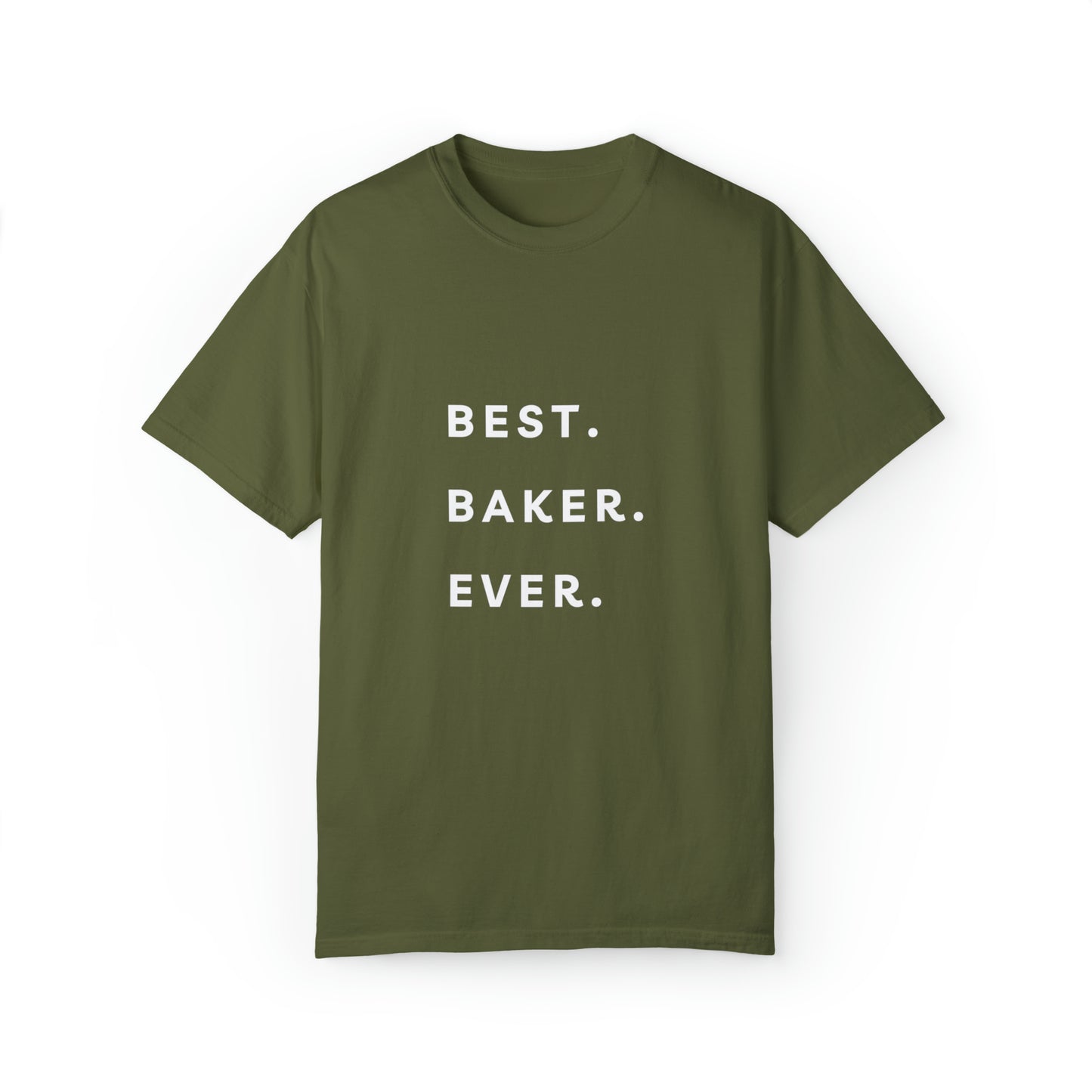 Best Baker Ever Tshirt Unisex Garment-Dyed T-shirt