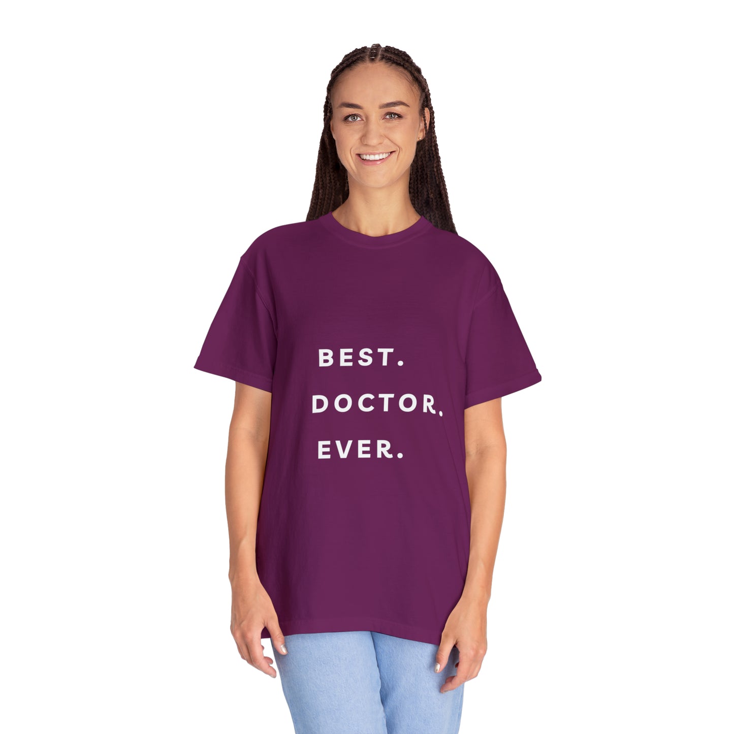 Best Doctor Ever T shirt  Unisex Garment-Dyed T-shirt