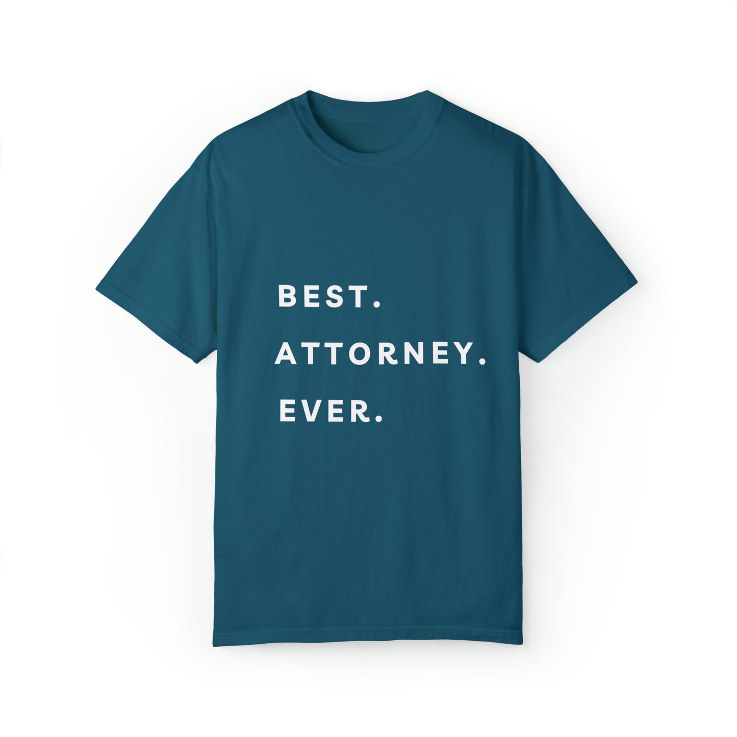 Best Attorney Ever T Shirt Unisex Garment-Dyed T-shirt